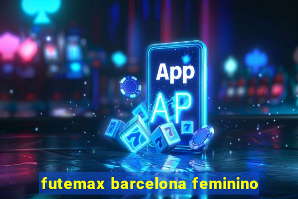 futemax barcelona feminino